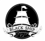 ESTABLISHED IN 2008 BLACK SHIP GROOMING CO