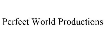 PERFECT WORLD PRODUCTIONS