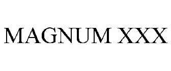 MAGNUM XXX