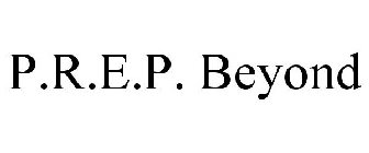 P.R.E.P. BEYOND