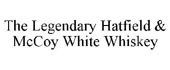 THE LEGENDARY HATFIELD & MCCOY WHITE WHISKEY