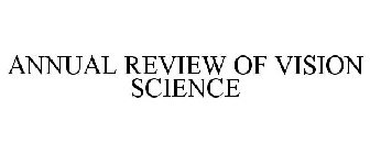 ANNUAL REVIEW OF VISION SCIENCE
