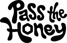 PASS THE HONEY