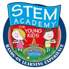 STEM ACADEMY FOR YOUNG KIDS SCIENCE TECHNOLOGY ENGINEERING MATHEMATICS HANDS-ON LEARNING EXPERIENCE