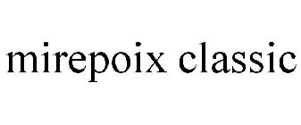 MIREPOIX CLASSIC