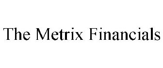 THE METRIX FINANCIALS