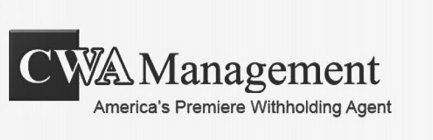 CWA MANAGEMENT AMERICA'S PREMIERE WITHHOLDING AGENT