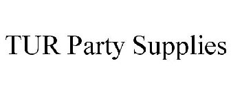 TUR PARTY SUPPLIES
