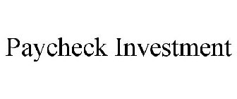 PAYCHECK INVESTMENT