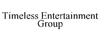 TIMELESS ENTERTAINMENT GROUP