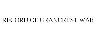 RECORD OF GRANCREST WAR