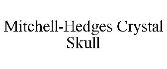 MITCHELL-HEDGES CRYSTAL SKULL