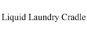 LIQUID LAUNDRY CRADLE