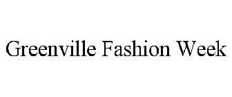 GREENVILLE FASHION WEEK