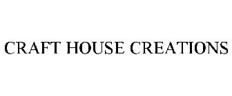 CRAFT HOUSE CREATIONS