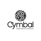 CYMBAL METAL FASHION ELEMENTS