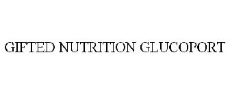 GIFTED NUTRITION GLUCOPORT