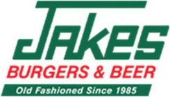 JAKES BURGERS & BEER OLD FASHIONED SINCE 1985
