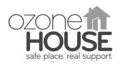 OZONE HOUSE SAFE PLACE REAL SUPPORT