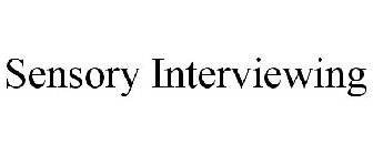 SENSORY INTERVIEWING