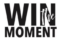WIN THE MOMENT
