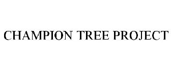 CHAMPION TREE PROJECT