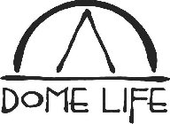 DOME LIFE