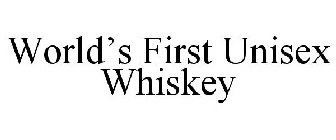 WORLD'S FIRST UNISEX WHISKEY