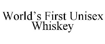 WORLD'S FIRST UNISEX WHISKEY