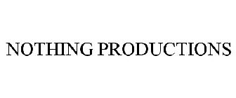 NOTHING PRODUCTIONS