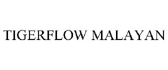 TIGERFLOW MALAYAN