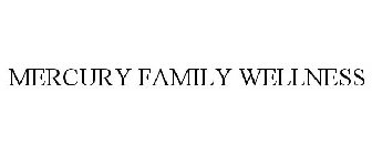 MERCURY FAMILY WELLNESS