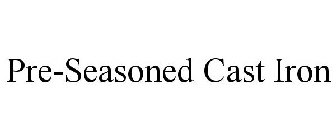 PRE-SEASONED CAST IRON