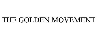 THE GOLDEN MOVEMENT