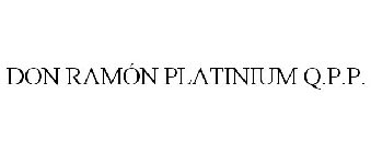 DON RAMÓN PLATINIUM Q.P.P.