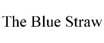 THE BLUE STRAW
