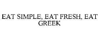 EAT SIMPLE, EAT FRESH, EAT GREEK