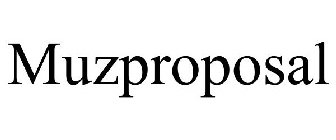 MUZPROPOSAL