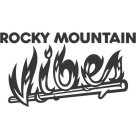 ROCKY MOUNTAIN VIBES