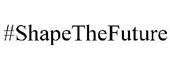 #SHAPETHEFUTURE