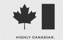 HIGHLY CANADIAN.