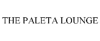 THE PALETA LOUNGE