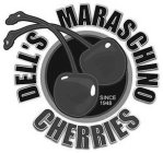 DELL'S MARASCHINO CHERRIES SINCE 1948