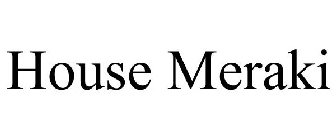 HOUSE MERAKI