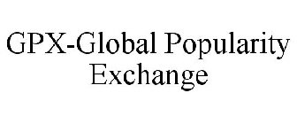 GPX-GLOBAL POPULARITY EXCHANGE