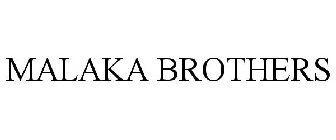 MALAKA BROTHERS