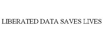 LIBERATED DATA SAVES LIVES