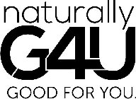 NATURALLY G4U GOOD FOR YOU.