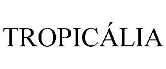 TROPICÁLIA