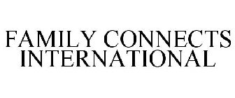FAMILY CONNECTS INTERNATIONAL